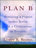 Plan B: Rescuing A Planet Under Stress And A Civilization In Trouble