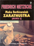 Maka Berbicaralah Zarathustra: Bacaan Untuk Siapa-Siapa Dan Bukan Untuk Siapa-Siapa I