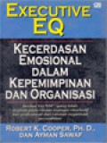 Executive EQ: Kecerdasan Emosional Dalam Kepemimpinan Dan Organisasi