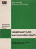 Gegenwart Und Kommendes Reich: Schülergabe Anton Vögtle Zum 65. Geburtstag / Paul Fiedler, Dieter Zeller (Herausgegeben)