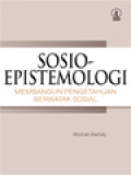 Sosio-Epistemologi: Membangun Pengetahuan Berwatak Sosial