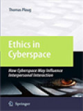 Ethics In Cyberspace: How Cyberspace May Influence Interpersonal Interaction