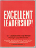 Excellent Leadership!: 101 Langkah Selalui Siap Menjadi Pemimpin Yang Kharismatik