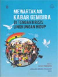 Mewartakan Kabar Gembira Di Tengah Krisis Lingkungan Hidup / Jarot Hadianto (Editor)