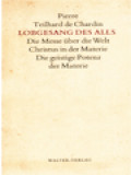 Lobgesang Des Alls Die Messe über Die Welt Christus In Der Materie Die Geistige Potenz Der Materie