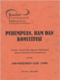 Perempuan, Ham Dan Konstitusi: Ulasan Koalisi Perempuan Indonesia Untuk Keadilan Dan Demokrasi - Untuk Amandemen UUD 1945