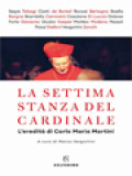 La Settima Stanza Del Cardinale: L'eredità di Carlo Maria Martini / Marco Vergottini ( A Cura)