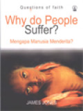 Why Do People Suffer? (Mengapa Manusia Menderita?)