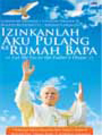 Image of Izinkanlah Aku Pulang Ke Rumah Bapa