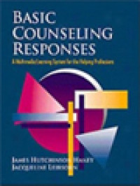 Basic Counseling Responses: A Multimedia Learning System For The Helping Professions