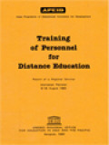 Training Of Personnel For Distance Education: Report Of A Regional Seminar Islamabad, Pakistan 8-18 August 1983