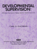 Developmental Supervision: Altenative Practices For Helping Teachers Improve Instruction