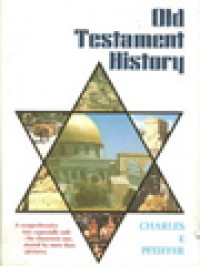 Old Testament History: A Comprehensive History Especially Suitable For Classroom Use, Illustrated By More Than 260 Pictures