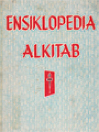 Image of Ensiklopedia Alkitab: Dengan 12 Bagian Besar Dan Lebih Dari 450 Gambar-Gambar Dan 1500 Kepala Pokok, Index Lengkap Bersama Dengan Sejarah Dari Zaman Kehidupan Tuhan Yesus Kristus