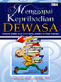 Image of Menggapai Kepribadian Dewasa: Tuntunan Praktis Dalam Bentuk Cerita, Anekdot Dan Kisah Inspiratif