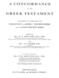 A Concordance To The Greek Testament: According To The Texts Of Westcott And Hort