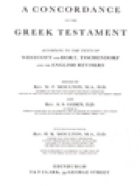 A Concordance To The Greek Testament: According To The Texts Of Westcott And Hort