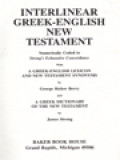 Interlinear Greek-English New Testament: With A Greek-English Lexicon And New Testament Synonyms And A Greek Dictionary Of The New Testament