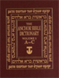 The Anchor Bible Dictionary, Volume I: A - C