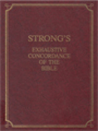 Image of The Exhaustive Concordance Of The Bible: Showing Every Word Of The Text Of The Common English Version Of The Canonical Books, And Every Occurrence Of Each Work In Regular Order, Together With Dictionaries Of The Hebrew And Greek Words.