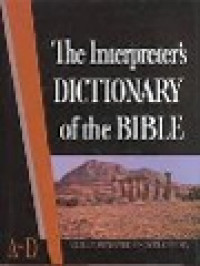 The Interpreter's Dictionary Of The Bible: An Illustrated Encyclopedia, Volume I. A-D