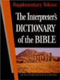 The Interpreter's Dictionary Of The Bible: An Illustrated Encyclopedia, Supplementary Volume