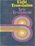 Eight Translation New Testament: 
King James Version,
The Living Bible,
Philips Modern English, 
Revised Standard Version,
Today's English Version,
New International Version,
Jerusalem Bible,
New English Bible.