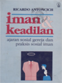 Iman Dan Keadilan: Ajaran Sosial Gereja Dan Praksis Sosial Iman