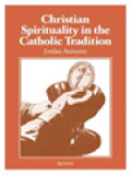 Christian Spirituality In The Catholic Tradition