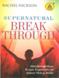 Image of Supernatural Break Through: Membangkitkan Kuasa Supernatural Dalam Hidup Anda