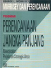 Pedoman Perencanaan Jangka Panjang: Menciptakan Perjalanan Strategis Anda (Morrisey Dan Perencanaan 2)