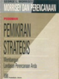 Pedoman Pemikiran Strategis: Membangun Landasan Perencanaan Anda (Morrisey Dan Perencanaan 1)