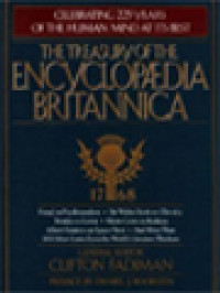 The Treasury Of The Encyclopaedia Britannica: More Than Two Centuries Of Facts, Curiosities, And Discoveries From The Most Distinguished Reference Work Of All Time