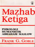 Mazhab Ketiga: Psikologi Humanistik Abraham Maslow