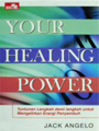 Image of Your Healing Power: Tuntunan Langkah Demi Langkah Untuk Mengalirkan Energi Penyembuh