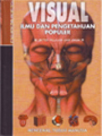 Image of Visual Ilmu Dan Pengetahuan Populer Untuk Pelajar Dan Umum: Mengenal Tubuh Manusia