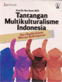 Image of Tantangan Multikulturalisme Indonesia: Dari Radikalisme Menuju Kebangsaan
