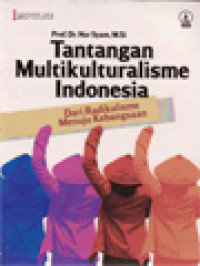 Tantangan Multikulturalisme Indonesia: Dari Radikalisme Menuju Kebangsaan