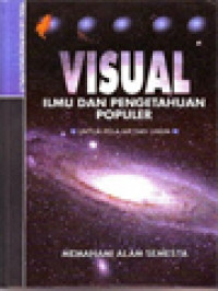 Image of Visual Ilmu Dan Pengetahuan Populer Untuk Pelajar Dan Umum: Memahami Alam Semesta