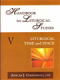 Handbook For Liturgical Studies V: Liturgical Time And Space / Anscar J. Chupungco (Edited)