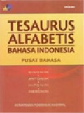 Tesaurus Alfabetis Bahasa Indonesia Pusat Bahasa (Sinonim, Antonim, Hiponim, Meronim)