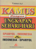 Kamus Dengan Ungkapan Sehari-Hari (Spanyol-Indonesia & Indonesia-Spanyol)