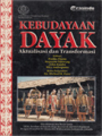 Kebudayaan Dayak: Aktualisasi Dan Transformasi / Paulus Florus, Stepanus Djuweng, John Bamba, Nico Andasputra (Editor)