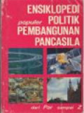 Ensiklopedi Populer Politik Pembangunan Pancasila IV: Dari Par Sampai Z