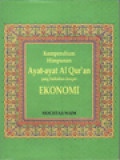 Kompendium Himpunan Ayat-Ayat Al Qur'an Yang Berkaitan Dengan Ekonomi