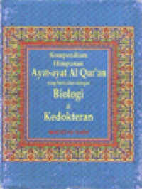 Kompendium Himpunan Ayat-Ayat Al Qur'an Yang Berkaitan Dengan Biologi & Kedokteran