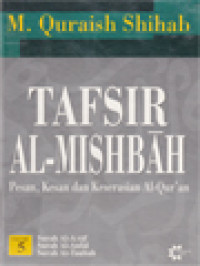 Image of Tafsir Al-Mishbah: Pesan, Kesan Dan Keserasian Al-Qur'an - Volume 5. Surah Al-A raf, Surah Al-Anfal, Surah At-Taubah