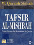 Tafsir Al-Mishbah: Pesan, Kesan Dan Keserasian Al-Qur'an - Volume 7. Surah Ibrahim, Surah Al-Hijr, Surah An-Nahl, Surah Al-Isra