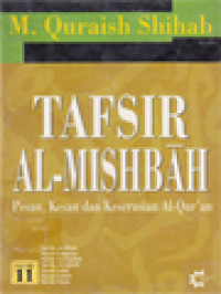 Image of Tafsir Al-Mishbah: Pesan, Kesan Dan Keserasian Al-Qur'an - Volume 11. Surah Ar-Rum, Surah Luqman, Surah As-Saddah, Surah Al-Ahzab, Surah Saba, Surah Fathir, Surah Yasin