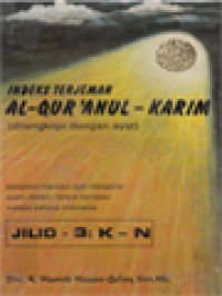 Indeks Terjemah Al-Qur'Anul-Karim (Dilengkapi Dengan Ayat), Jilid 3: K-N